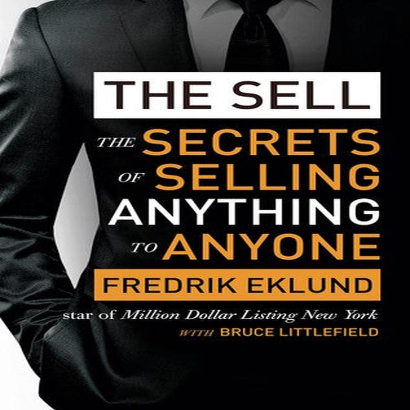 SELL: SECRETS OF SELLING ANYTHING TO ANY