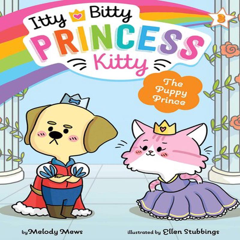 Itty Bitty Princess Kitty Volume 3 - The Puppy Prince