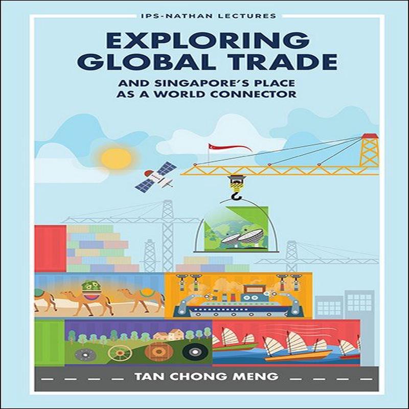 Ips-nathan Lecture Series Exploring Global Trade And Singapore's Place As A World Connector