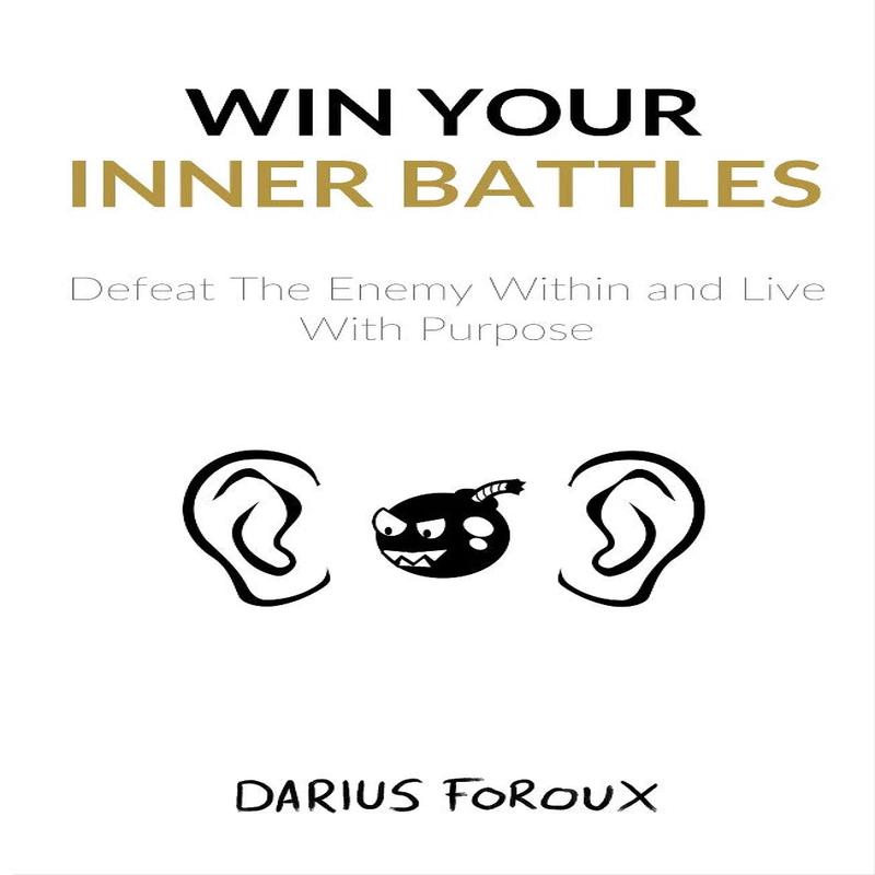 Win Your Inner Battles: Defeat The Enemy