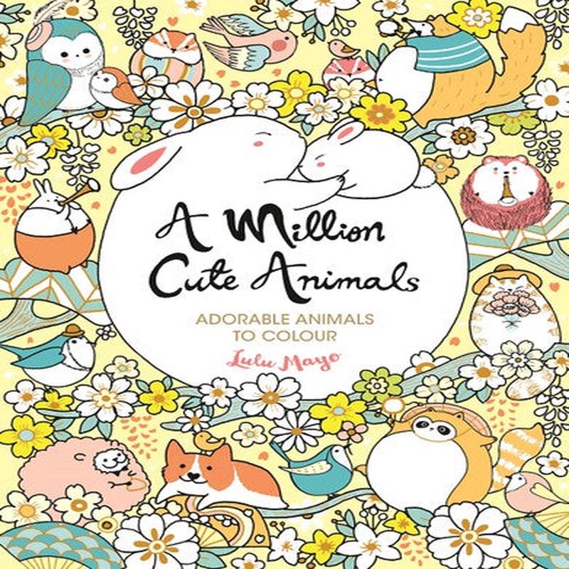 A MILLION CUTE ANIMALS: ADORABLE ANIMALS