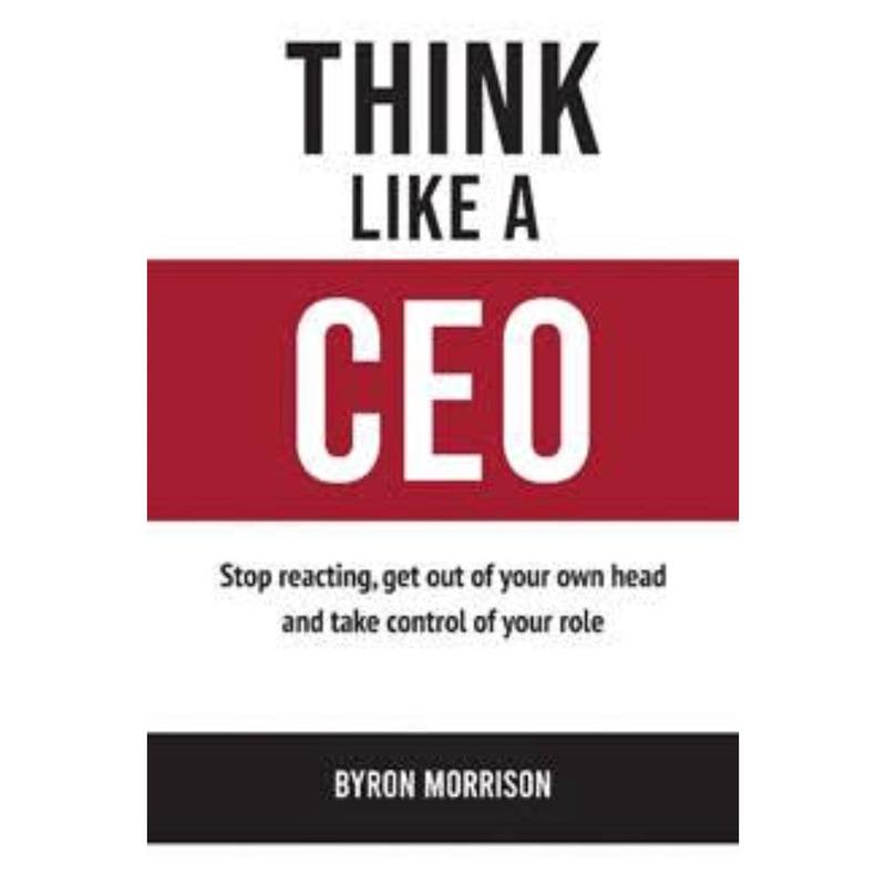 Think Like A Ceo: Stop Reacting, Get Out