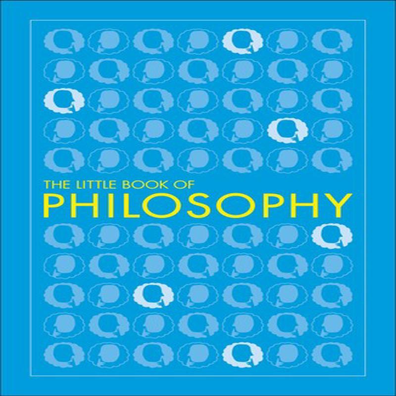 BIG IDEAS: THE LITTLE BOOK OF PHILOSOPHY