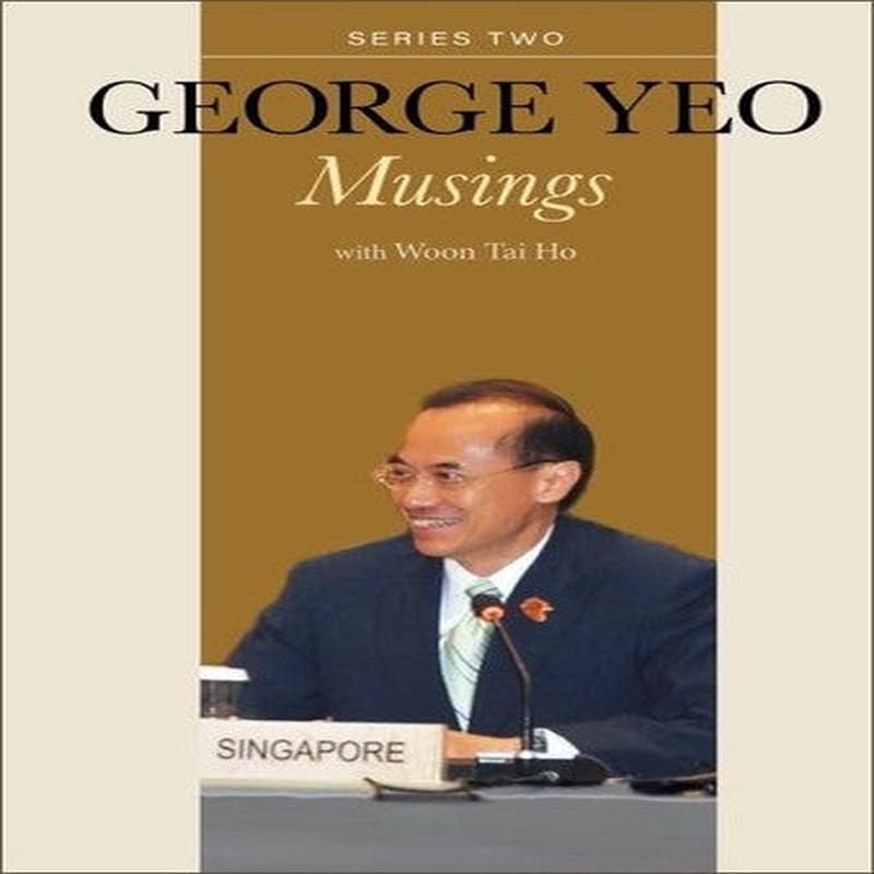 George Yeo: Musings Series 2