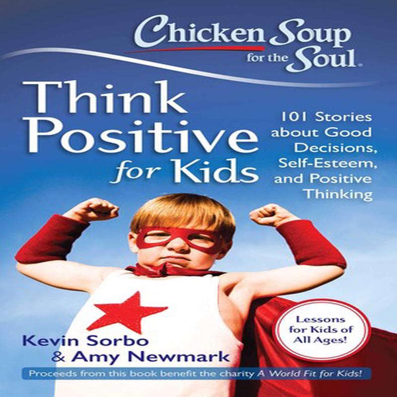 CS FOR THE SOUL: THINK POSITIVE KIDS