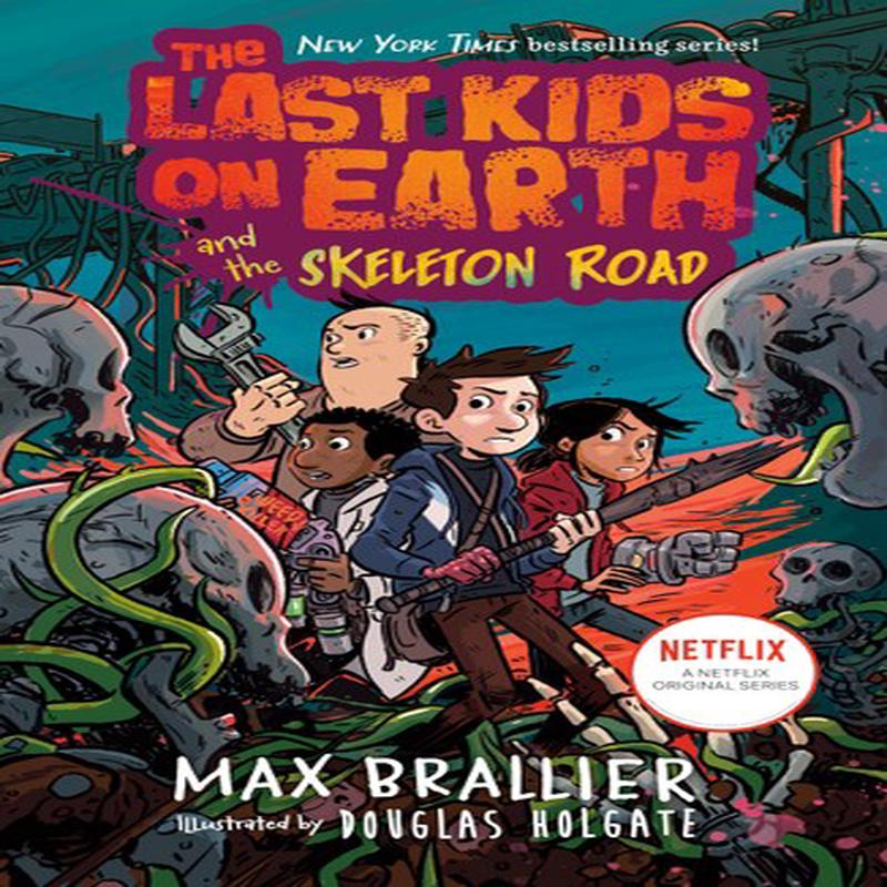 The Last Kids on Earth #06: The Last Kids on Earth and the Skeleton Road (Hardcover)