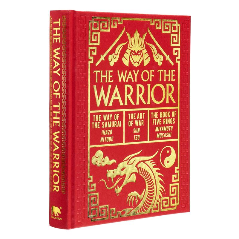The Way of the Warrior: The Way of the Samurai, The Art of War, The Book of Five Rings