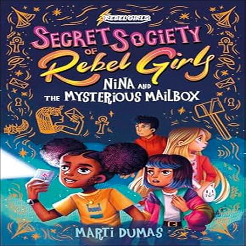 Nina And The Mysterious Mailbox (secret Society Of Rebel Girls)