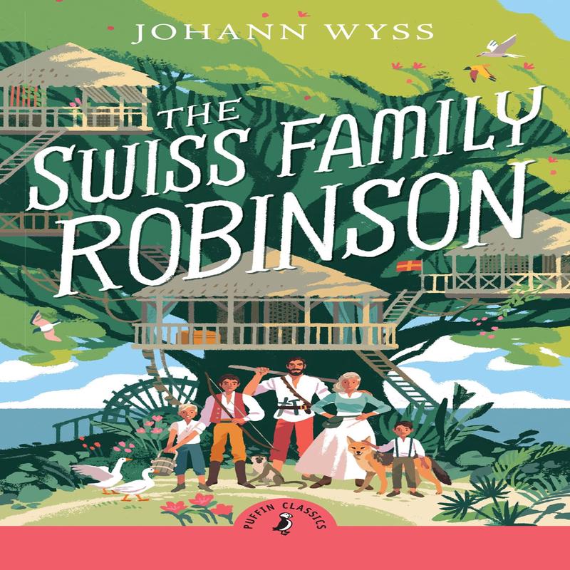 The Swiss Family Robinson (Puffin Classics)