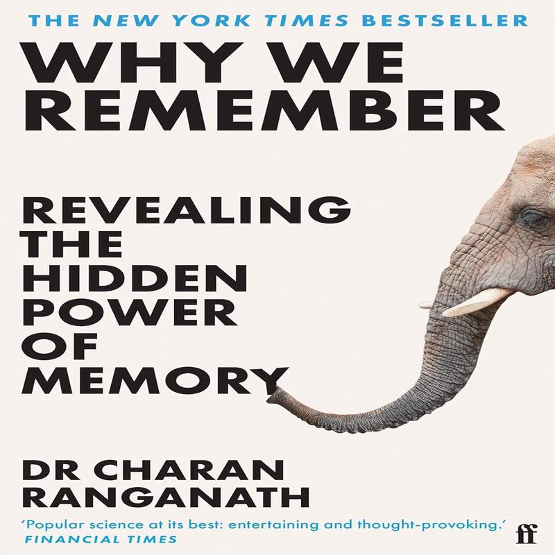 Why We Remember: The Science of Memory and How It Shapes Us
