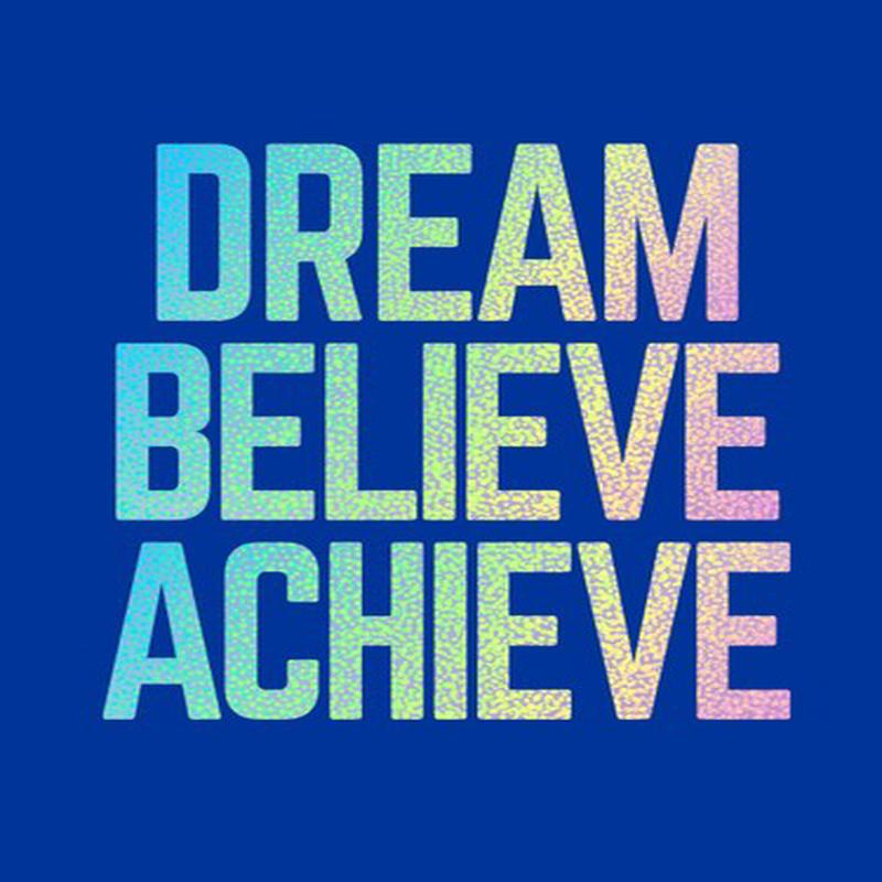 DREAM, BELIEVE, ACHIEVE: INSPRING QUOTES
