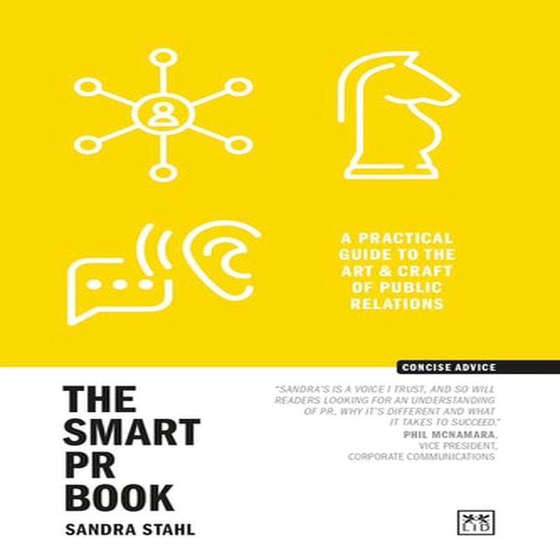 The Smart PR Book: The art and craft of public relations