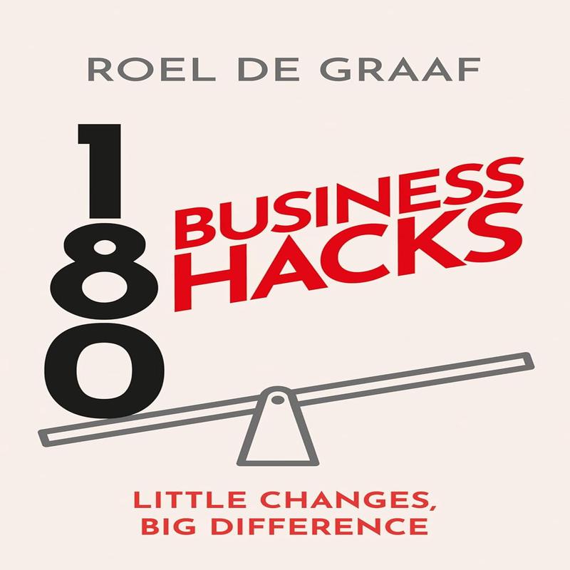 180 Business Hacks: Surprising Ways to Get Ahead at Work