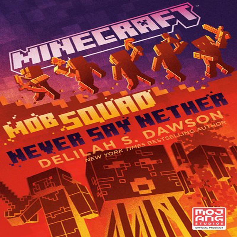 NEVER SAY NETHER (MINECRAFT: MOB SQUAD)