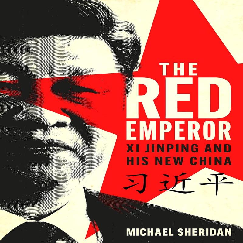 The Red Emperor: XI Jinping and His New China