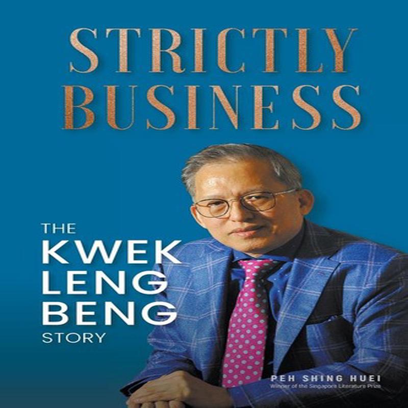 Strictly Business: Kwek Leng Beng Story