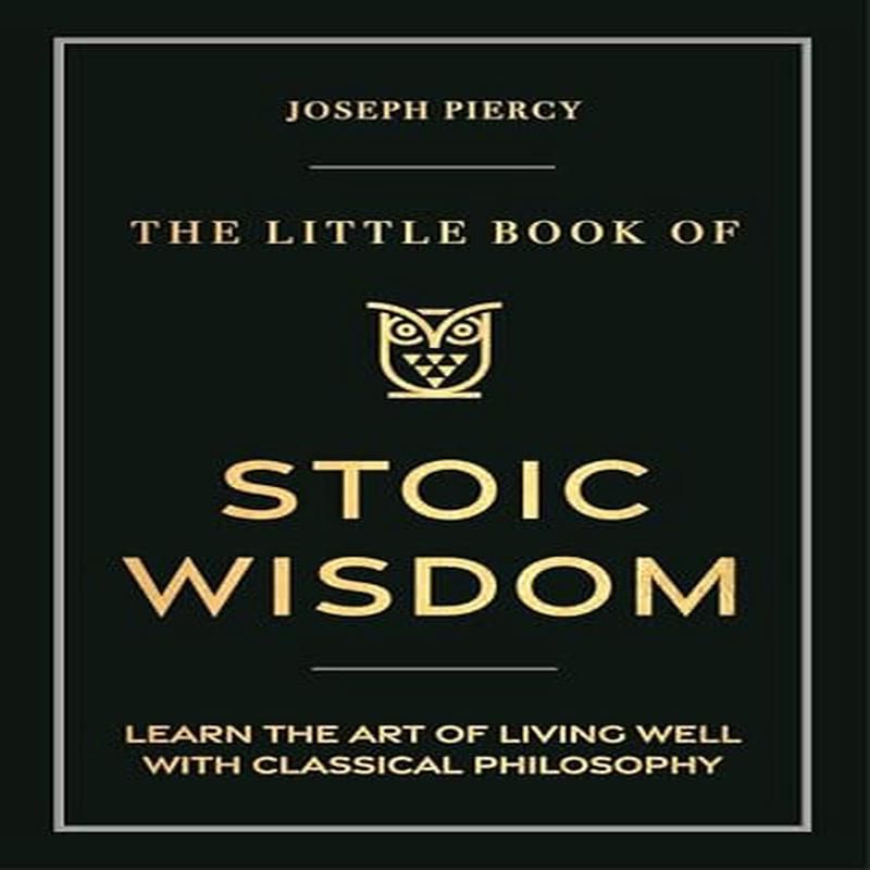 The Little Book Of Stoic Wisdom (hardcover)