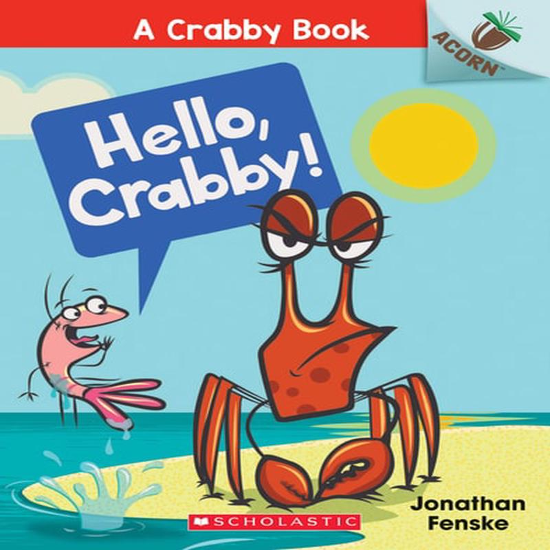 Hello, Crabby : An Acorn Book (a Crabby Book 1), Volume 1 (Crabby Book)
