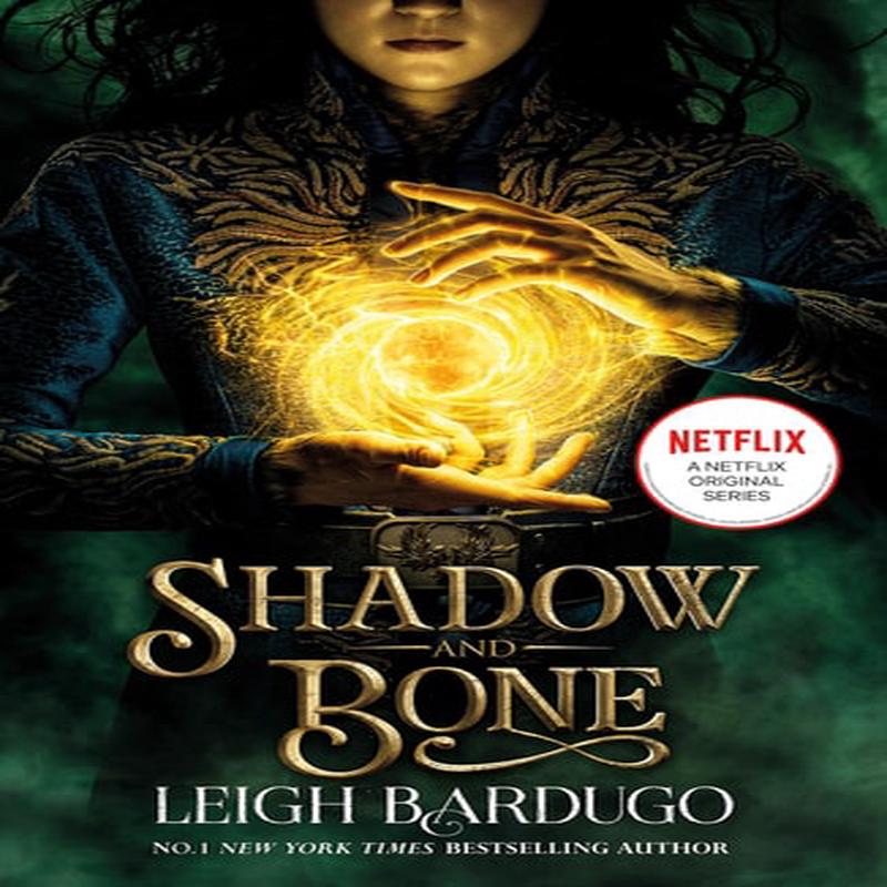 Shadow and Bone: A Netflix Original Series: Leigh Bardugo