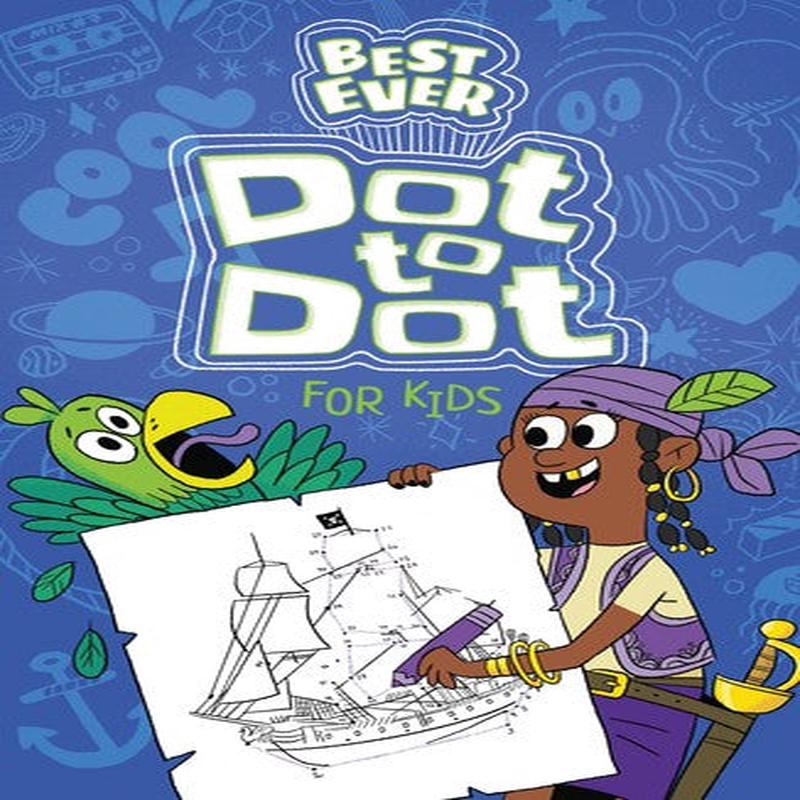 BEST EVER DOT TO DOT FOR KIDS