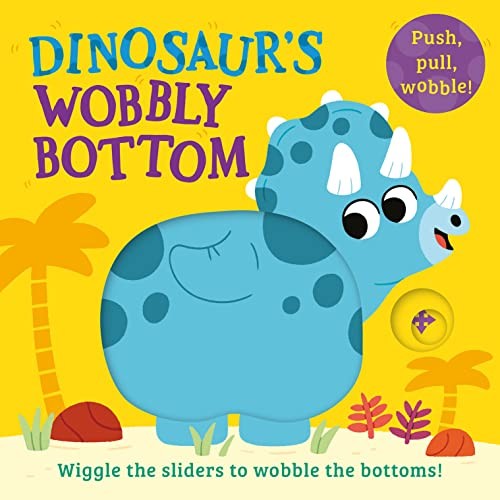 WOBBLY BOTTOMS: DINOSAURS