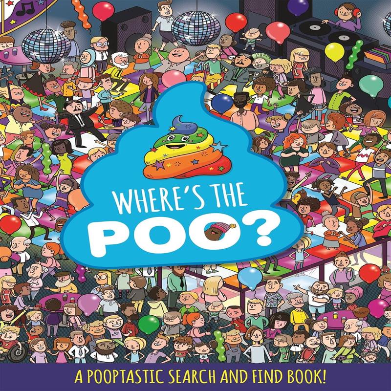 Where's the Poo? a Pooptastic Search and Find Book