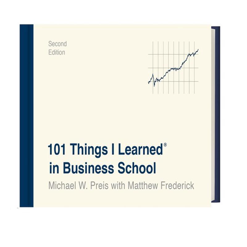 101 THINGS I LEARNED IN BUSINESS SCHOOL