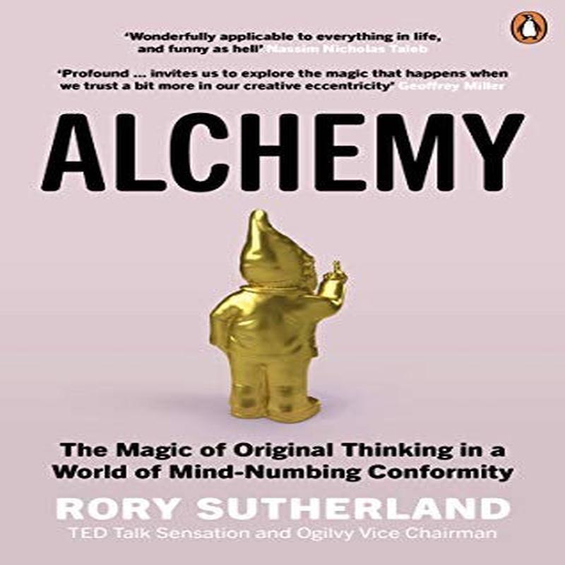 ALCHEMY: THE SURPRISING POWER OF IDEAS