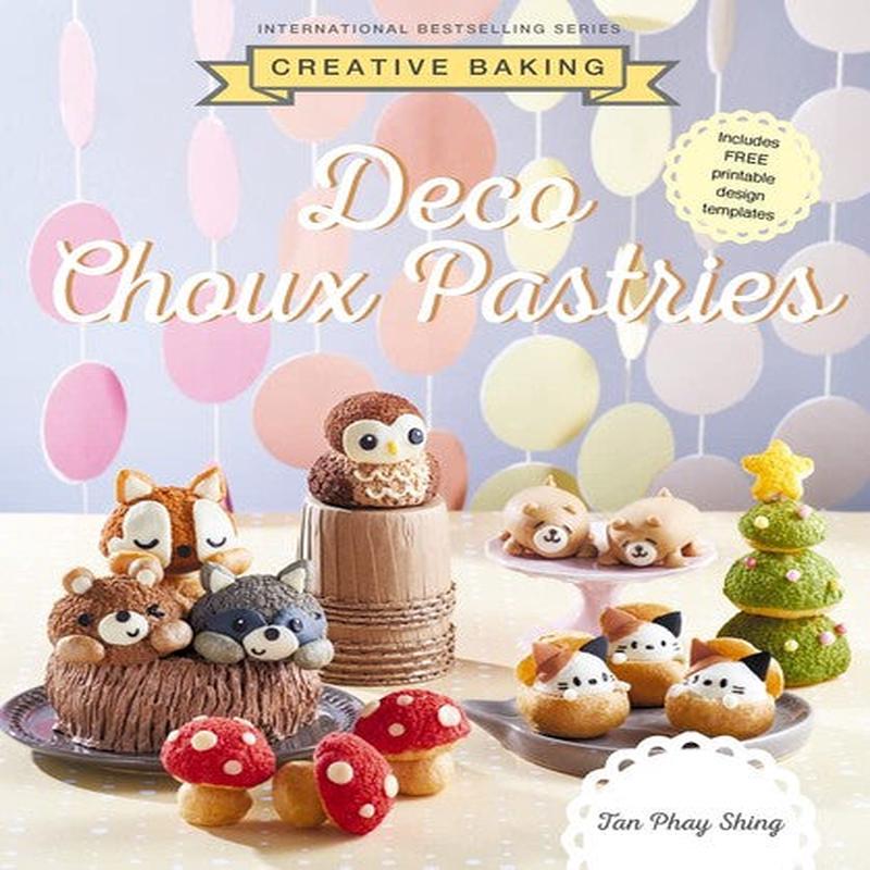 CREATIVE BAKING: DECO CHOUX PASTRY