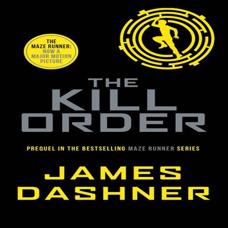 MAZE RUNNER 04 KILL ORDER