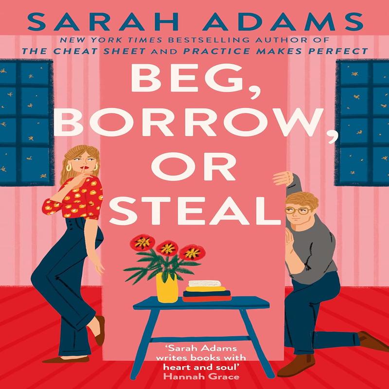 Beg, Borrow, or Steal: The New Rivals-To-Lovers Romance by the Author of the Tiktok Sensation, the Cheat Sheet