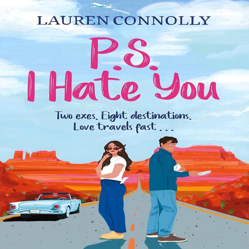 PS: I Hate You: an emotional, enemies-to-lovers romcom perfect for fans of P.S. I Love You and Emily Henry