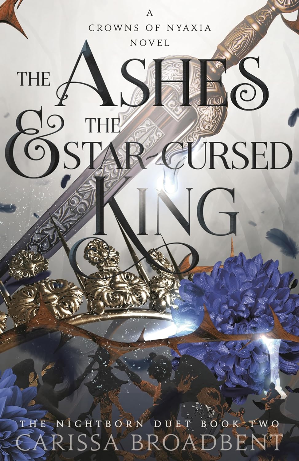 The Ashes and the Star-Cursed King: The Heart-Wrenching Second Book in the Bestselling Romantasy Series Crowns of Nyaxia