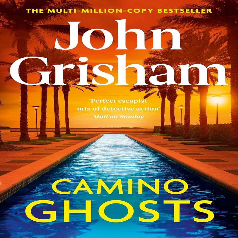 Camino Ghosts: The New Summer Thriller and Sunday Times Bestseller (June 2024) from John Grisham