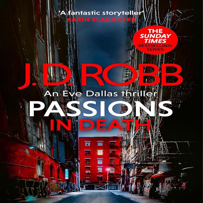Passions in Death: An Eve Dallas Thriller (in Death 59)