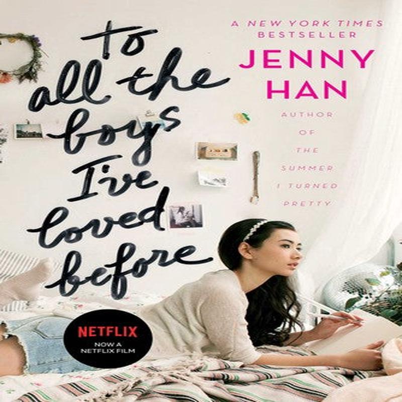 TO ALL BOYS I'VE LOVED BEFORE