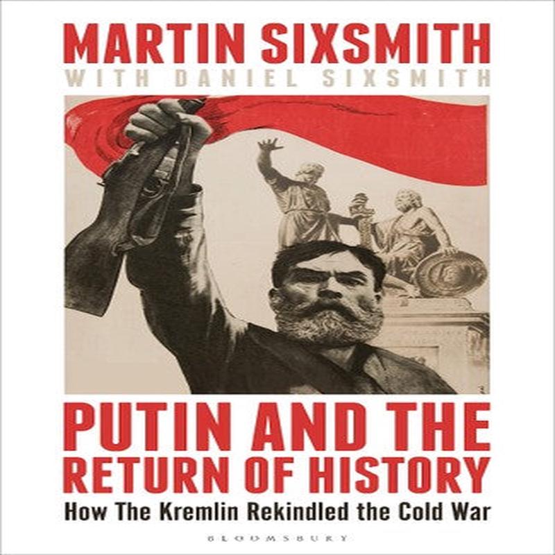 PUTIN & RETURN OF HISTORY