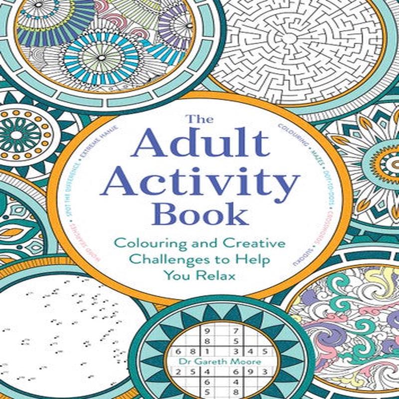 THE ADULT ACTIVITY BOOK: COLOURING AND C