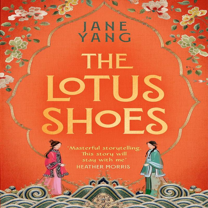 The Lotus Shoes: The captivating historical debut for fans of GIRL WITH A PEARL EARRING and MEMOIRS OF A GEISHA