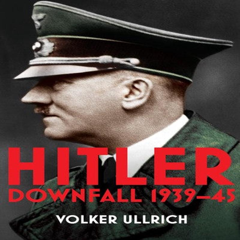 Hitler: Volume II: Downfall 1939-45 (Paperback)