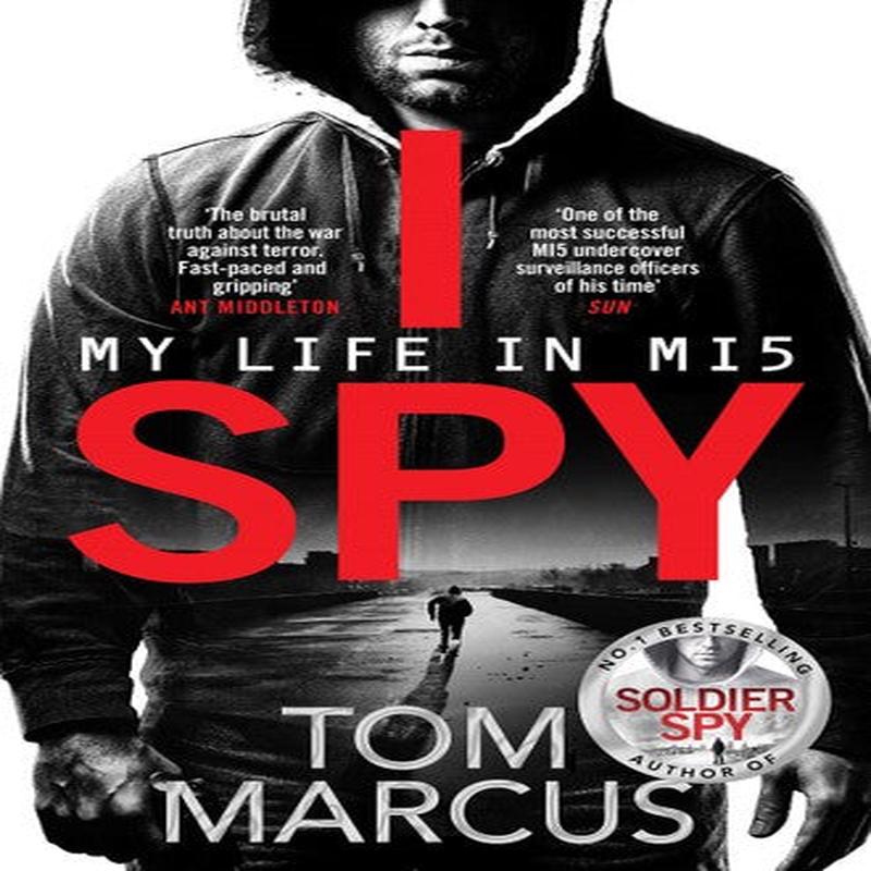 I SPY: MY LIFE IN MI5