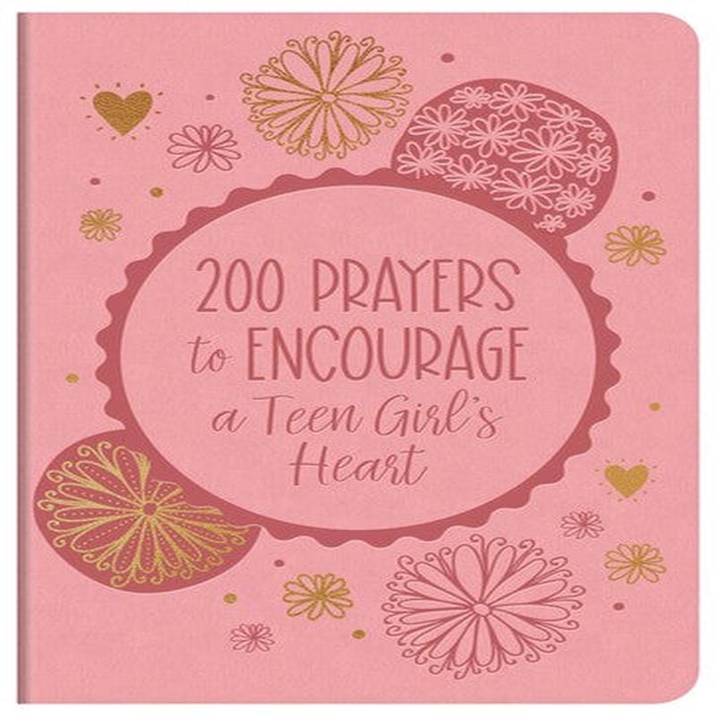 200 PRAYERS TO ENCOURAGE TEEN GIRL'S HEA