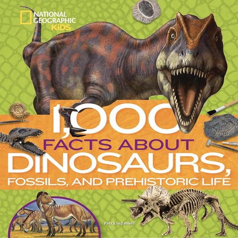 NATGEO 1000 FACTS ABOUT DINOSAURS