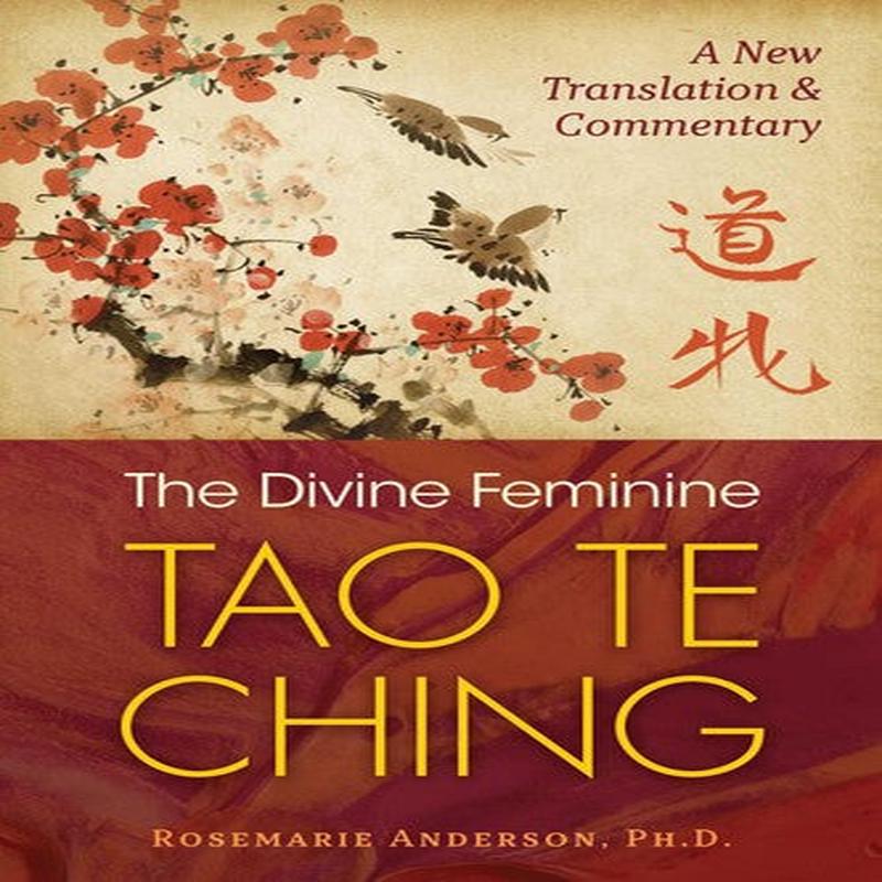 THE DIVINE FEMININE TAO TE CHING: A NEW