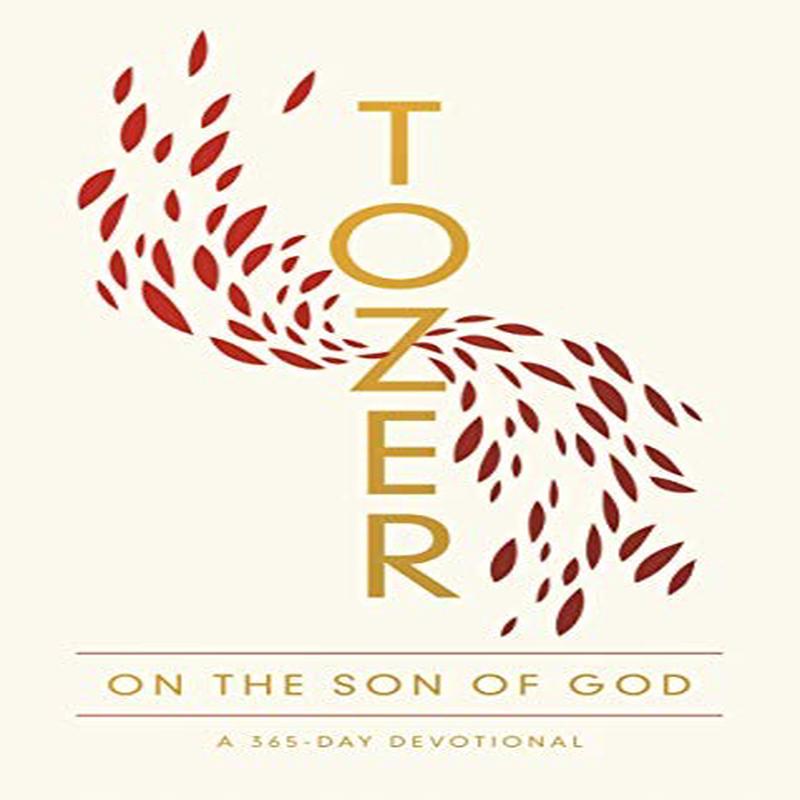 TOZER ON THE SON OF GOD - 365 DEVO