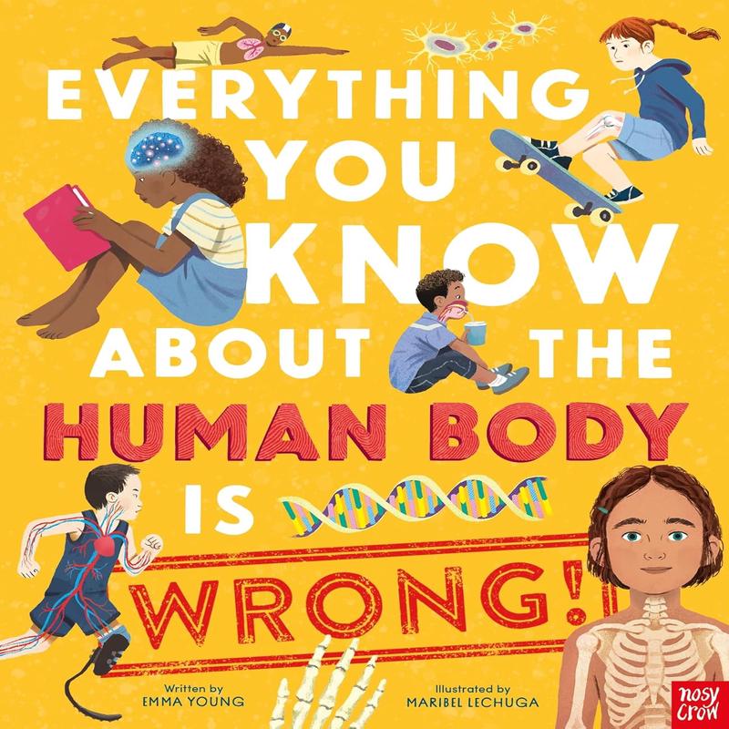 Everything You Know about the Human Body Is Wrong!