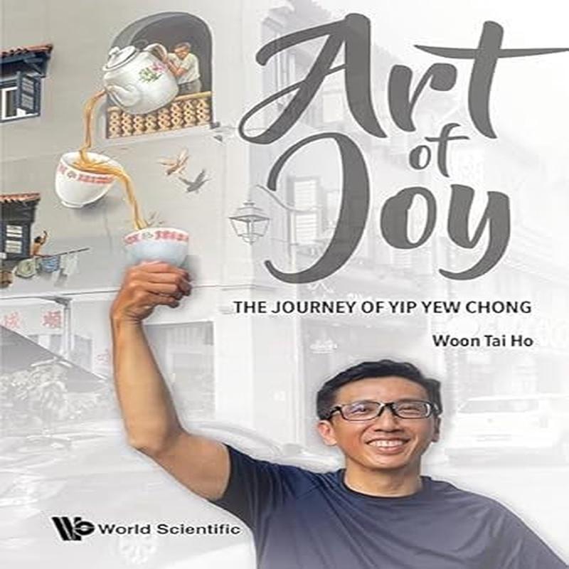 Art Of Joy: Journey Of Yip Yew Chong