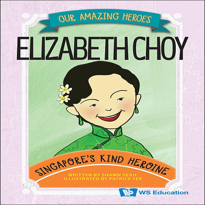 Elizabeth Choy: Singapore's Kind Heroine