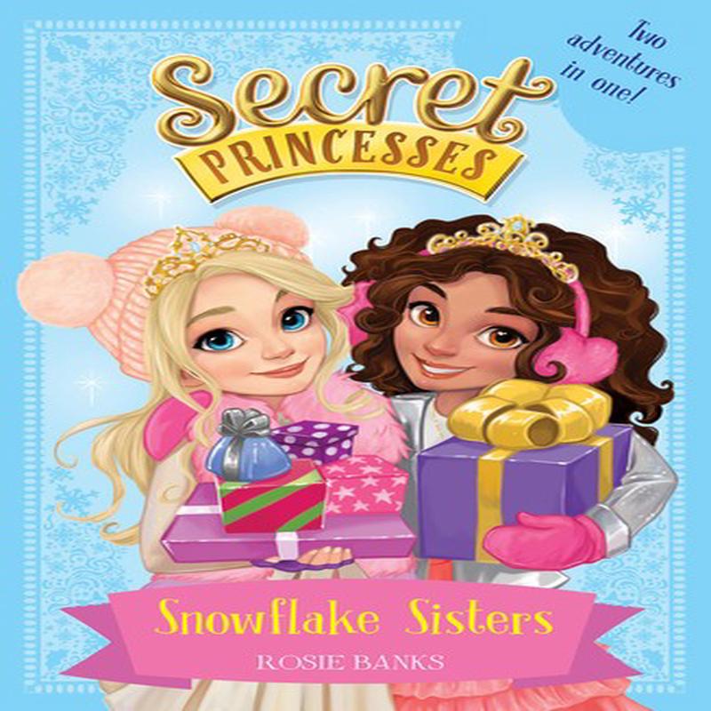 SECRET PRINCESSES 2T01: SNOWFLAKE SISTER