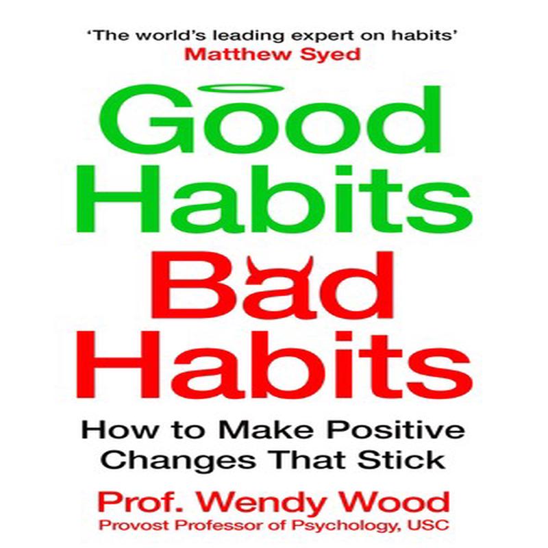 GOOD HABITS BAD HABITS